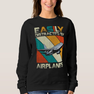 Easily Distracted By Airplanes Aviation Airplane P Sweatshirt