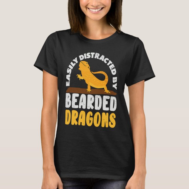 Easily Distracted by Bearded Dragon Lizard Reptile T-Shirt (Vorderseite)