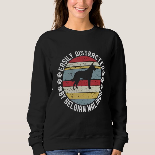 Easily Distracted By Belgian Malinois  Belgian Mal Sweatshirt (Vorderseite)