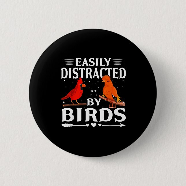 Easily Distracted By Birds Cute Funny Quote Bird L Button (Vorderseite)