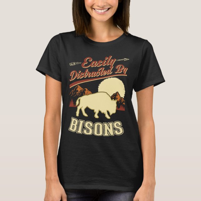 Easily distracted by Bisons Buffalo 1 T-Shirt (Vorderseite)
