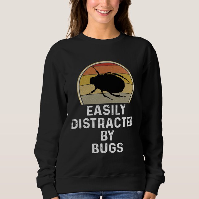 Easily Distracted By Bugs Entomologist Gif Sweatshirt (Vorderseite)