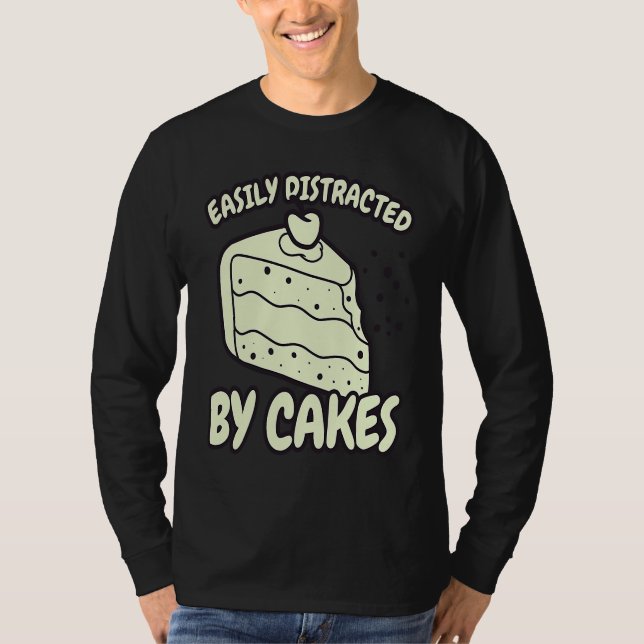 Easily Distracted By Cakes Baker Baking Cake T-Shirt (Vorderseite)