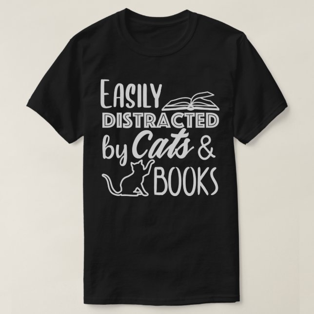 Easily Distracted by Cats and BooksCat Book Lover T-Shirt (Design vorne)