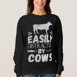 Easily Distracted By Cows   Cow Sweatshirt