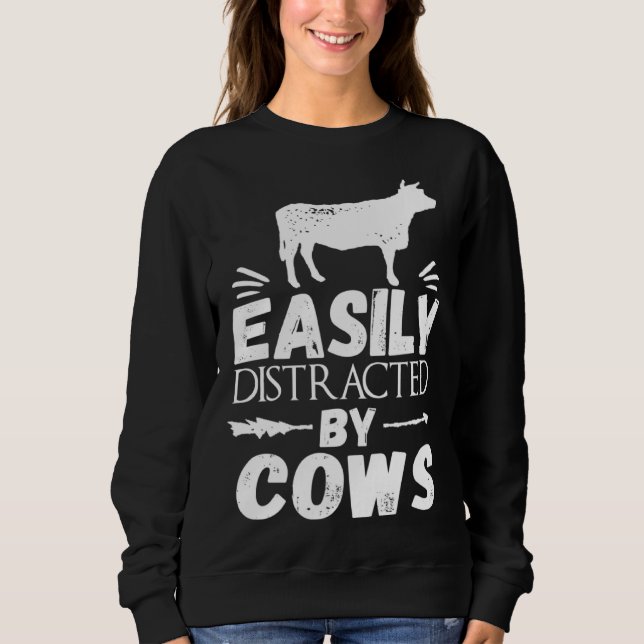 Easily Distracted By Cows   Cow Sweatshirt (Vorderseite)