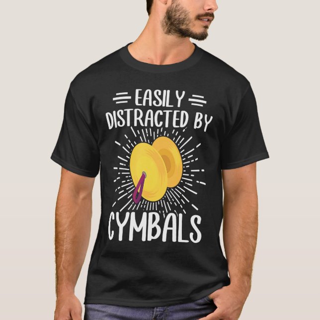Easily Distracted By Cymbals Percussion Cymbals Pl T-Shirt (Vorderseite)
