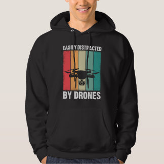 Easily Distracted by Drones  Drone Pilot Enthusias Hoodie