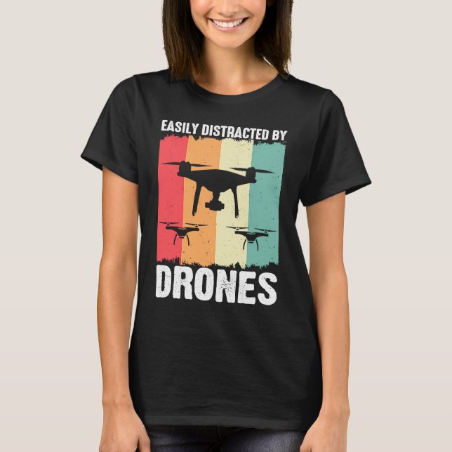 Easily Distracted by Drones  Drone Pilot Enthusias T-Shirt (Vorderseite)