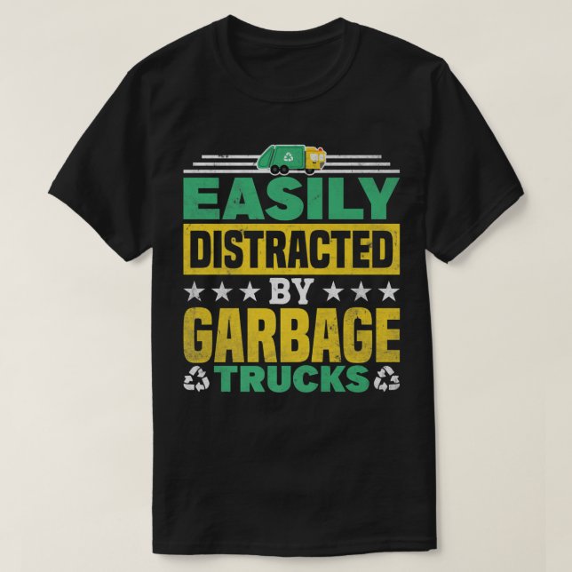 Easily Distracted By Garbage Trucks Recycling  T-Shirt (Design vorne)
