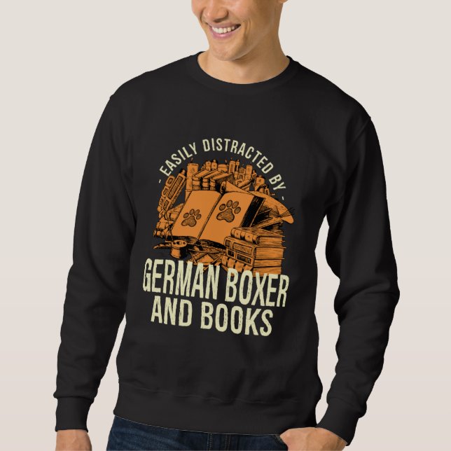 Easily Distracted By German Boxer And Books Deutsc Sweatshirt (Vorderseite)