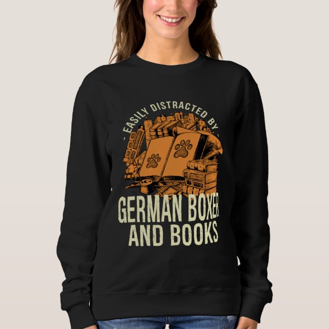 Easily Distracted By German Boxer And Books Deutsc Sweatshirt (Vorderseite)