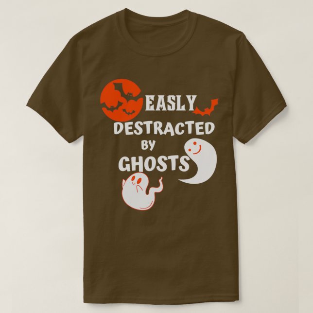 Easily Distracted By Ghosts Funny Ghost Hunting T-Shirt (Design vorne)