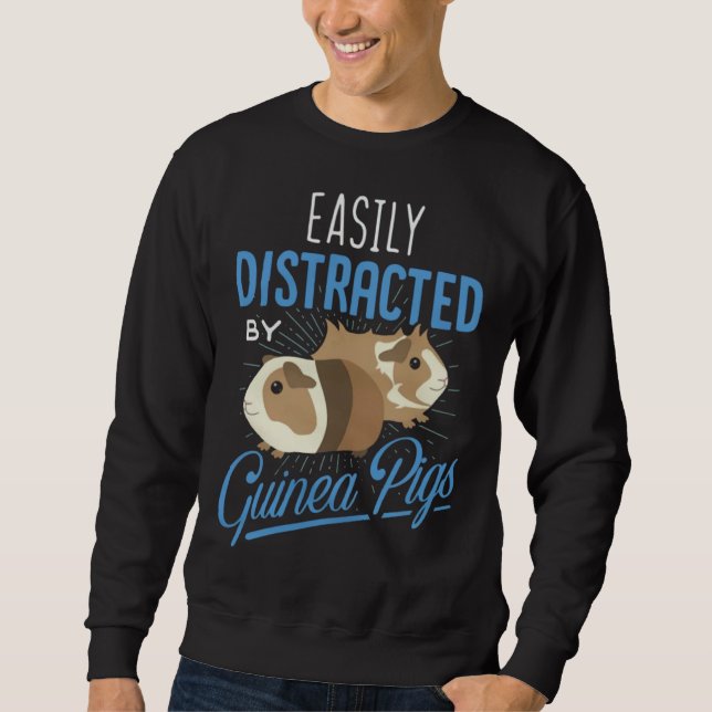 Easily Distracted By Guinea Pigs  Guinea Pigs Sweatshirt (Vorderseite)