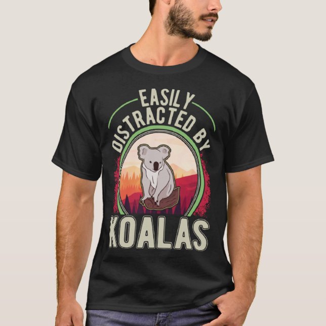 Easily distracted by Koalas T-Shirt (Vorderseite)