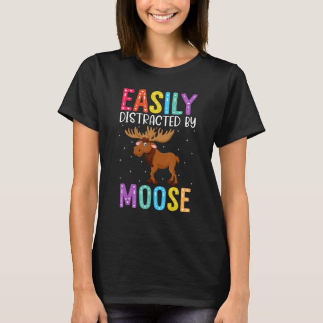 Easily Distracted By Moose  Moose T-Shirt (Vorderseite)