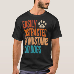 Easily Distracted by Mustangs and Dogs Funny Vinta T-Shirt