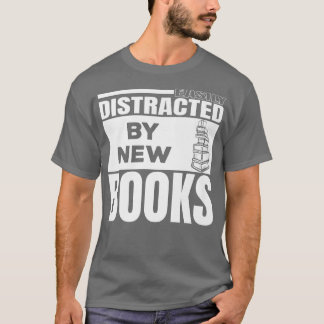Easily Distracted By New Books I Can Read Day  Boo T-Shirt