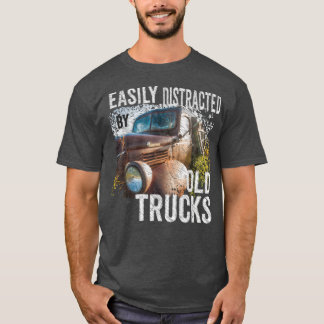 Easily Distracted By Old Pickup Trucks Classic Car T-Shirt
