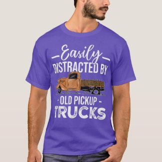 Easily Distracted By Old Pickup Trucks Funny Truck T-Shirt