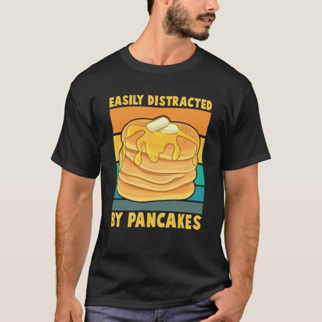 Easily Distracted By Pancakes Breakfast Pancake T-Shirt (Vorderseite)