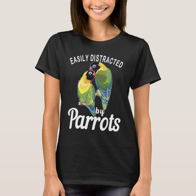 Easily Distracted By Parrots   Bird  Birdwatching  T-Shirt (Vorderseite)