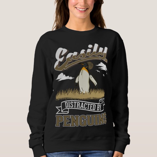 Easily distracted by Penguins Sweatshirt (Vorderseite)