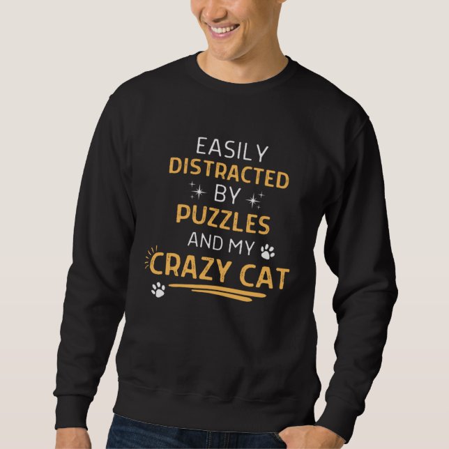 Easily Distracted By Puzzles And My Crazy Cat Men  Sweatshirt (Vorderseite)