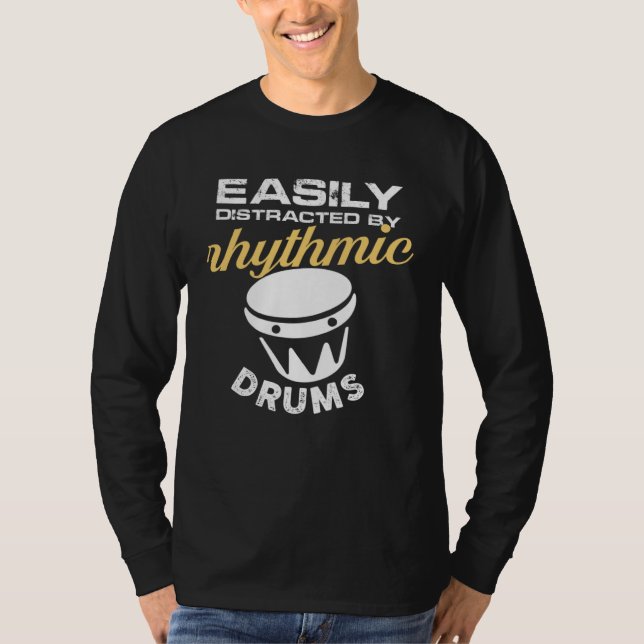 easily distracted by rhythmic drums T-Shirt (Vorderseite)