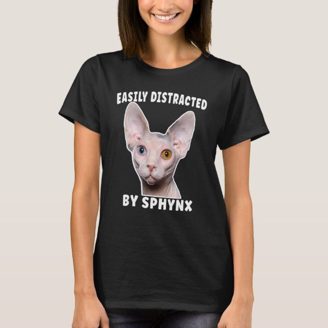 Easily Distracted By Sphynx cat T-Shirt (Vorderseite)