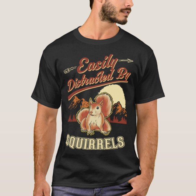 Easily distracted by Squirrels  1 T-Shirt (Vorderseite)