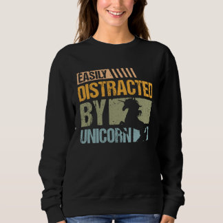 Easily distracted by unicorn for unicorn  and unic sweatshirt