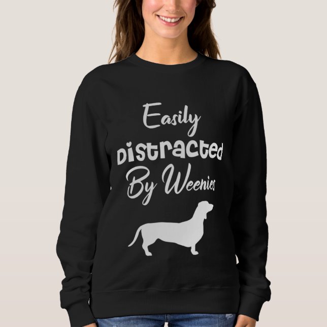 Easily Distracted by weenies Dachshund Womens Dog  Sweatshirt (Vorderseite)