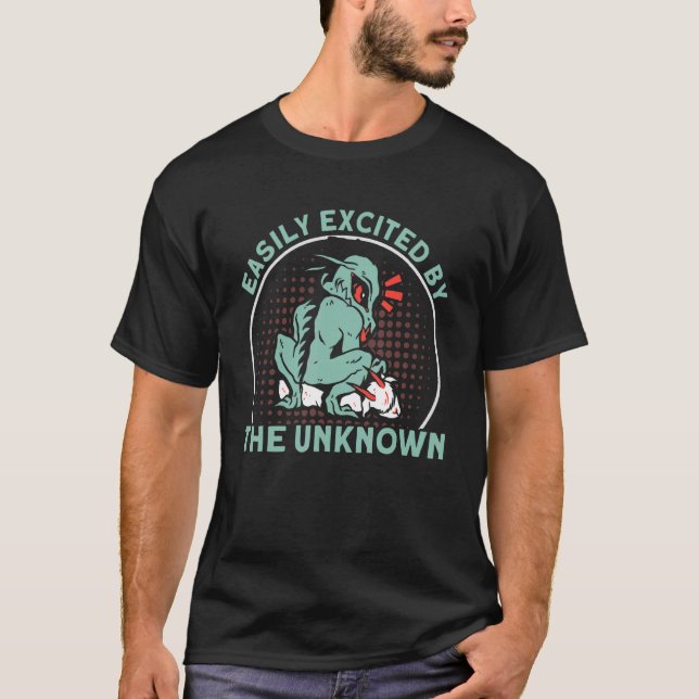 Easily Excited By The Unknown Cryptid Creature 1 T-Shirt (Vorderseite)