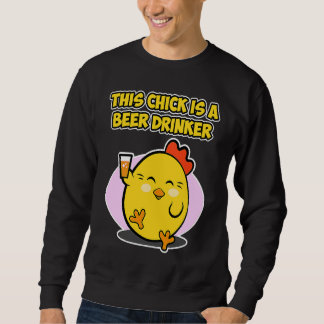 Easter beer design for women  This Chick is a Beer Sweatshirt