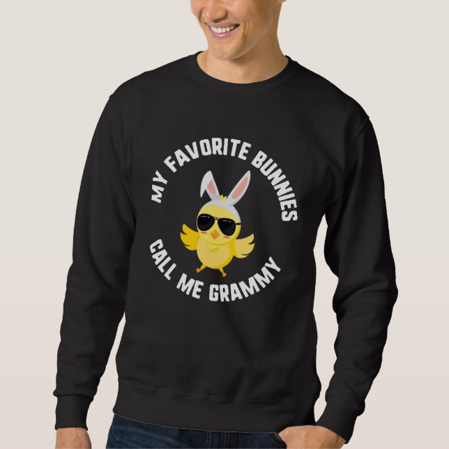 Easter My Favorite Bunnies Call Me Grammy Chick Su Sweatshirt (Vorderseite)