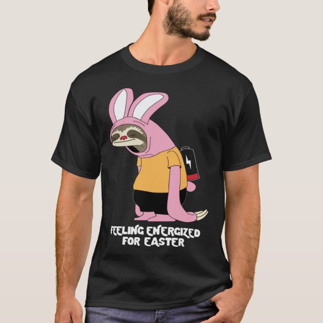 Easter Sloth Bunny Feeling Energized T-Shirt (Vorderseite)