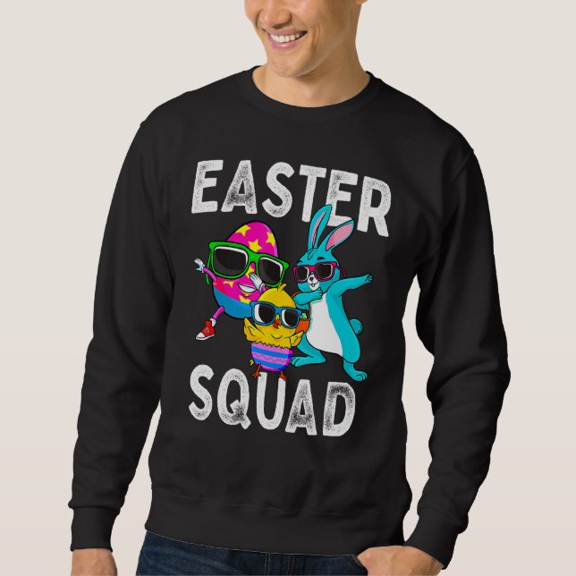 Easter Squad Dabbing Bunny Chick Egg Hunting Match Sweatshirt (Vorderseite)