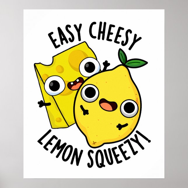 Easy Cheesy Lemon Squeezy Funny Food Puff Poster (Vorne)