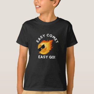 Easy Comet Easy Go Funny Astronomie Pun Dark BG T-Shirt
