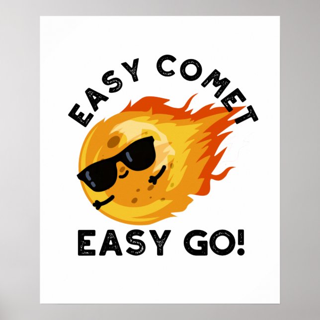 Easy Comet Easy Go Funny Astronomie Pun Poster (Vorne)
