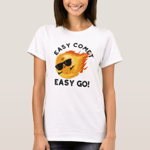 Easy Comet Easy Go Funny Astronomie Pun T-Shirt