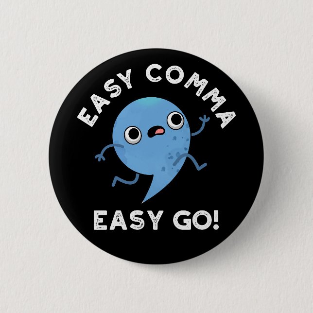 Easy Comma Easy Go Funny Punctuation Pun Dark BG Button (Vorderseite)