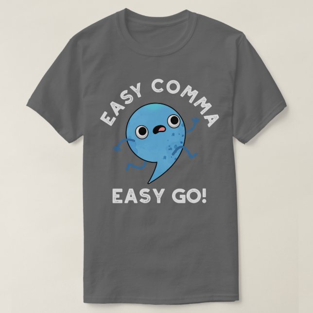 Easy Comma Easy Go Niedlich Punctuation Pub T-Shirt (Design vorne)