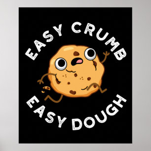 Easy Crumb Easy Dough Funny Cookie Pub Dark BG Poster