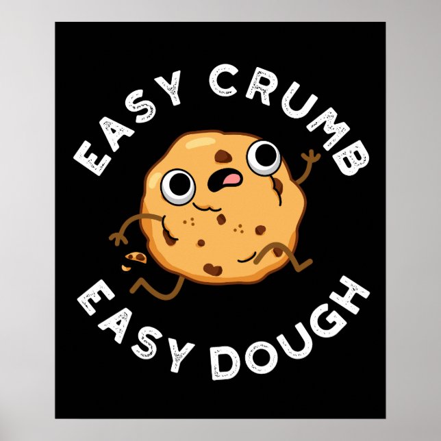 Easy Crumb Easy Dough Funny Cookie Pub Dark BG Poster (Vorne)