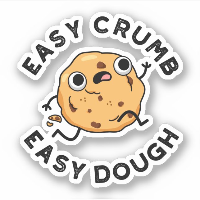 Easy Crumb Easy Dough Funny Cookie Puff Aufkleber (Vorderseite)