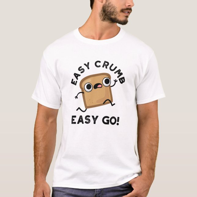 Easy Crumb Easy Go Funny Bread Pub T-Shirt (Vorderseite)