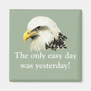 Easy Day war gestern USA Military Bald Eagle Magnet