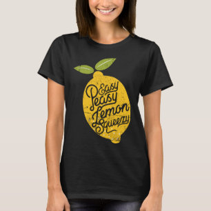 Easy Peasy Lemon Squeezy Citrus Fruchtschalen Gesc T-Shirt